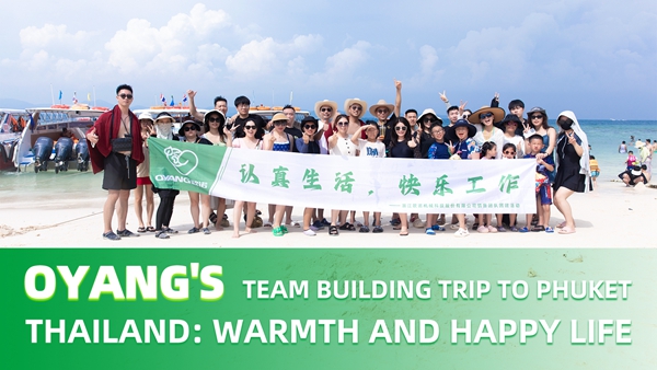 Oyang's Team Building Trip to Phuket, Thailand: Warmth and Happy Life